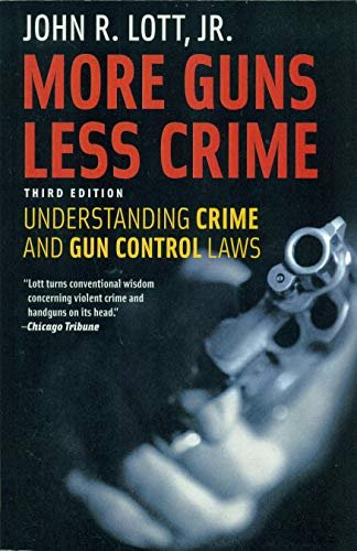 More Guns, Less Crime by John R. Lott, Jr.